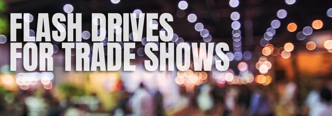 Custom Flash Drives for Trade Shows